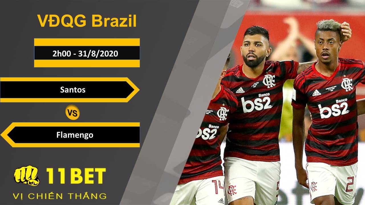11BET Soi kèo Santos vs Flamengo, 2h00, 31/8/2020