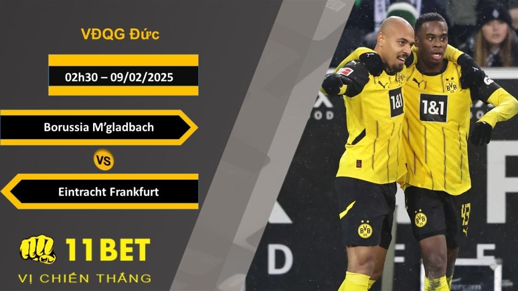 11BET Soi kèo Borussia M’gladbach vs Eintracht Frankfurt, 02h30, 09/02/2025