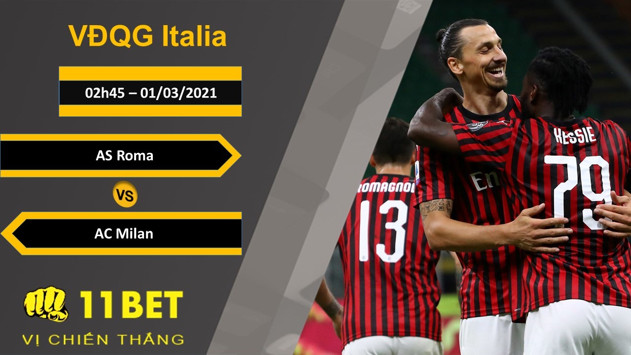 11BET Soi kèo AS Roma vs AC Milan, 02h45, 01/03/2021