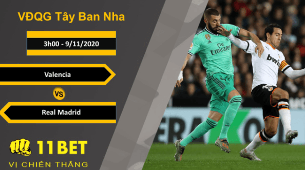 11BET Soi kèo Valencia vs Real Madrid, 3h00, 9/11/2020
