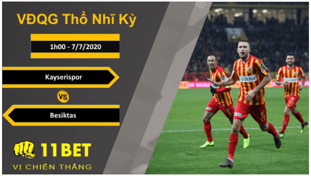 11BET Soi kèo Kayserispor vs Besiktas, 1h00, 7/7/2020