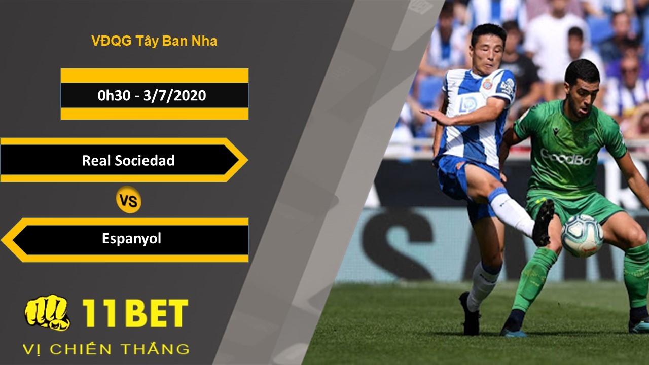 11BET Soi kèo Real Sociedad vs Espanyol, 0h30, 3/7/2020