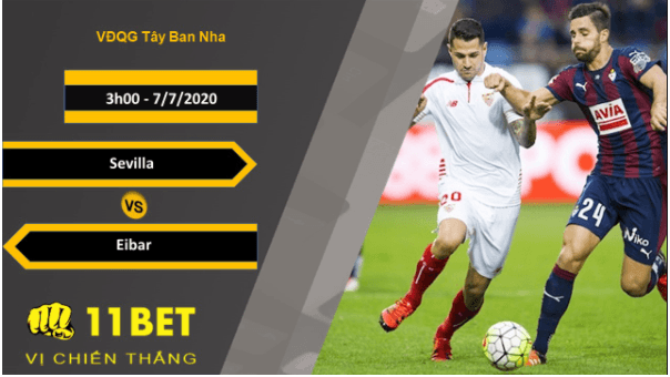 11BET Soi kèo Sevilla vs Eibar, 3h00, 7/7/2020